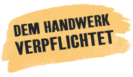 Dem Handwerk verpflichtet