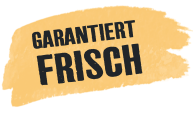 Garantiert frisch